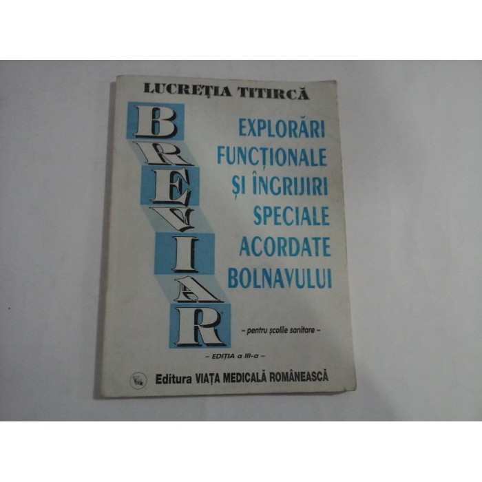  EXPLORARI  FUNCTIONALE  SI  INGRIJIRI  SPECIALE  ACORDATE  BOLNAVULUI  -   Lucretia  TITIRCA 